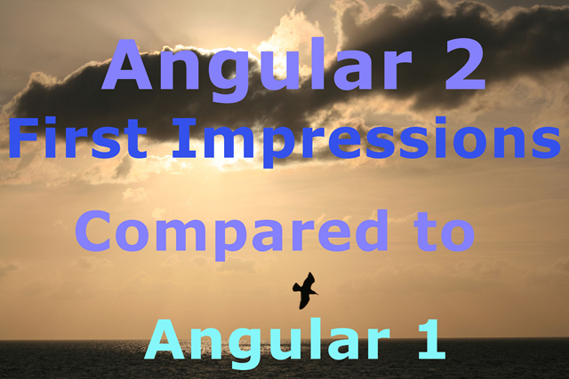 Angular 2 - First Impressions