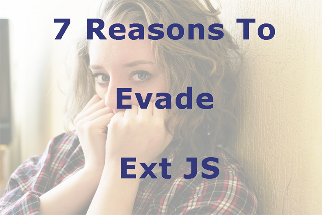 7 Reasons To Evade Ext JS